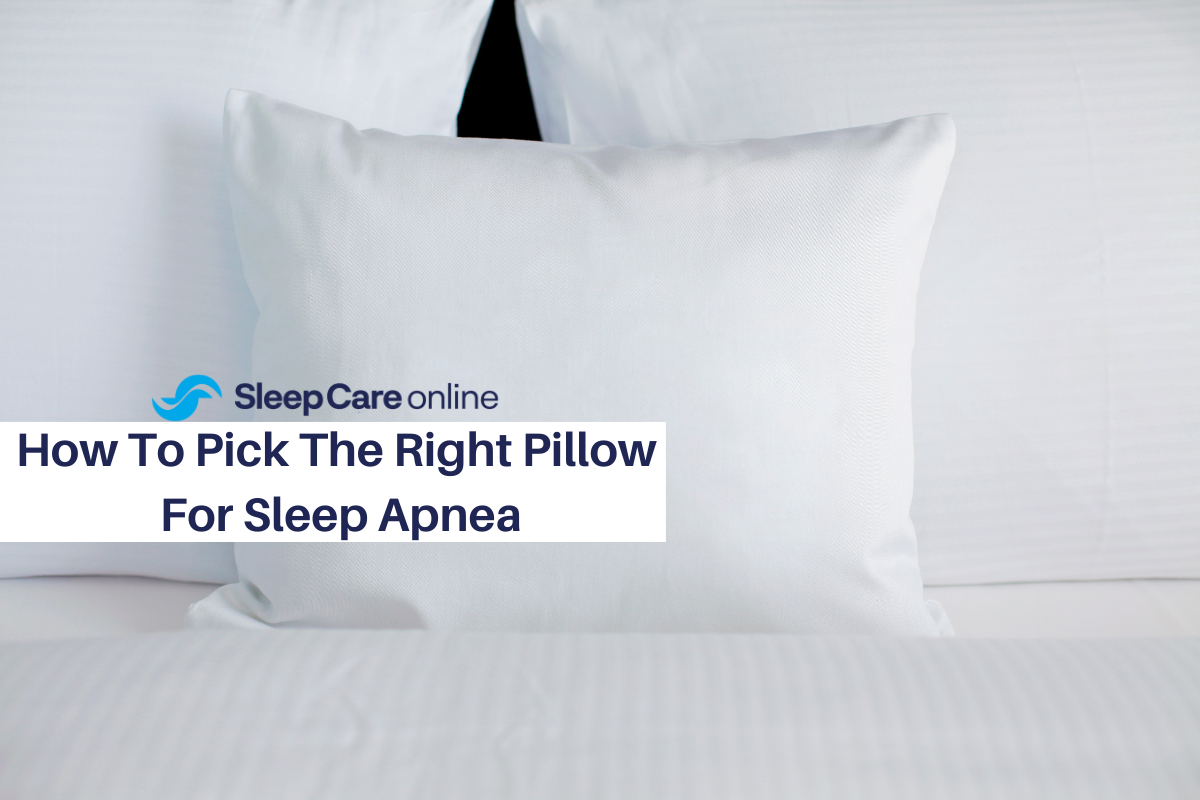 How To Pick The Right Pillow For Sleep Apnea