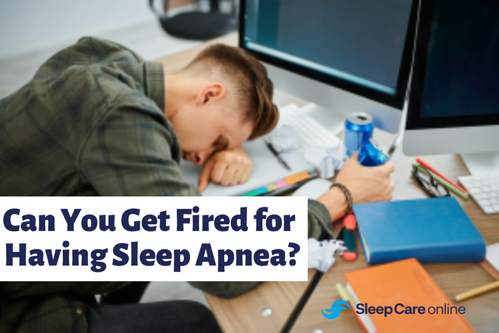 can you get fired for having sleep apnea?